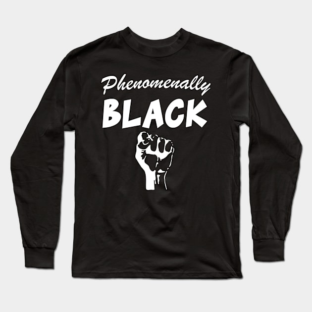 Phenominally BLACK Long Sleeve T-Shirt by IKAT